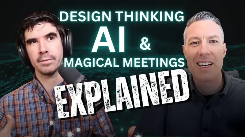 Design Thinking, AI & Magical Meetings Explained with Erik Skogsberg